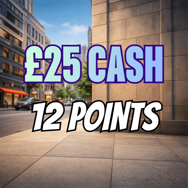 £25 Cash - 12 Points
