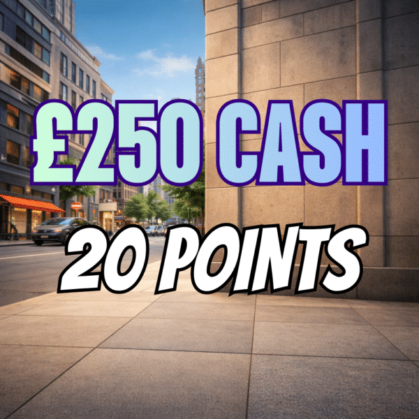 £250 Cash - 20 Points