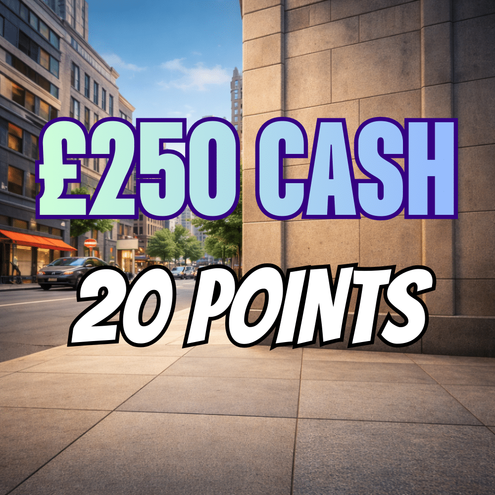 £250 Cash - 20 Points