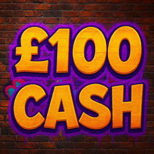 💰 £100 Cash