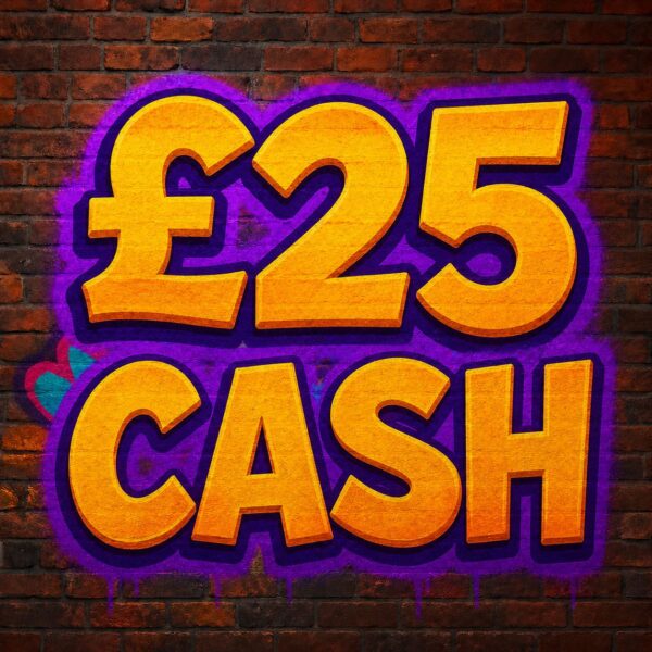 💰 £25 Cash